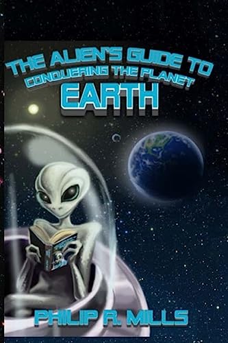 Stock image for The Aliens Guide to Conquering the Planet Earth for sale by Reuseabook