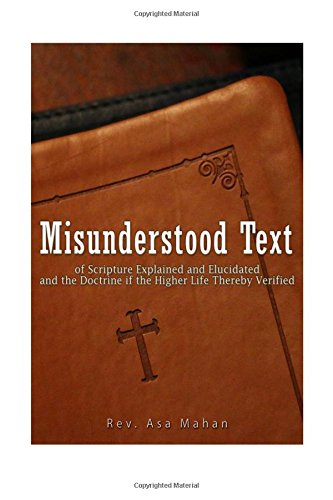 9781539708339: Misunderstood Text of Scripture Explained and Elucidated and the Doctrine if the Higher Life thereby Verified