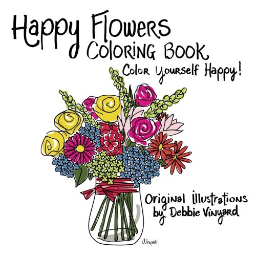 Imagen de archivo de Happy Flowers Coloring Book: Color Yourself Happy! a la venta por Once Upon A Time Books