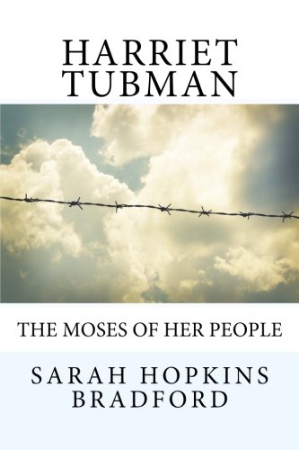 Beispielbild fr Harriet Tubman: The Moses of Her People zum Verkauf von Revaluation Books