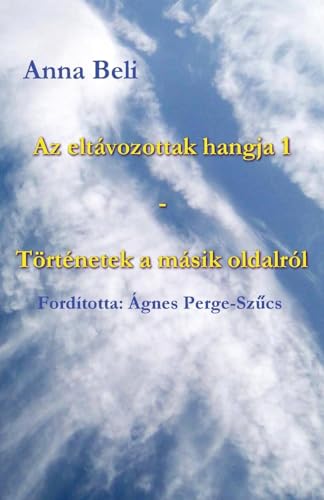 Stock image for AZ Eltavozottak Hangja 1 - Tortenetek a Masik Oldalrol for sale by THE SAINT BOOKSTORE