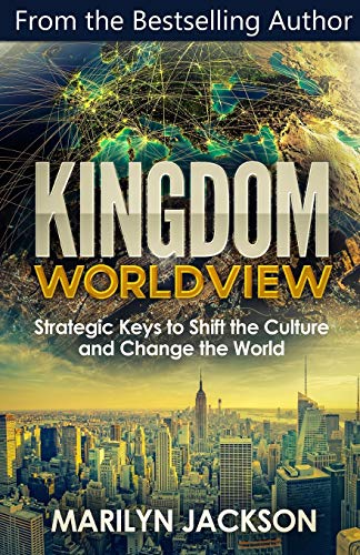 Stock image for Kingdom Worldview: Strategic Keys to Shift the Culture and Change the World for sale by Red's Corner LLC