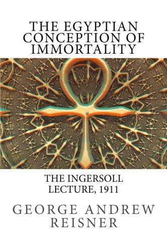 9781539735571: The Egyptian Conception of Immortality: The Ingersoll Lecture, 1911