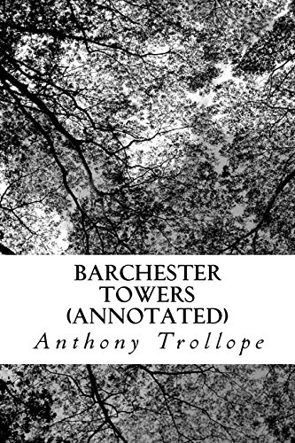 9781539741282: Barchester Towers (Annotated) (Chronicles of Barsetshire)