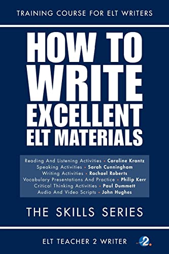 Imagen de archivo de How To Write Excellent ELT Materials: The Skills Series (Training Course For ELT Writers) a la venta por Lucky's Textbooks