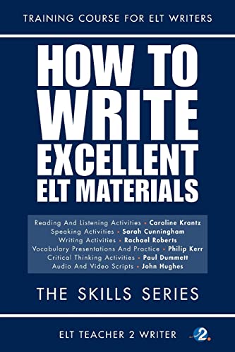 Stock image for How To Write Excellent ELT Materials: The Skills Series (Training Course For ELT Writers) for sale by Lucky's Textbooks