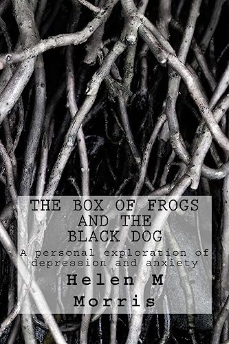 9781539749851: The Box of Frogs and the Black Dog: A personal exploration of depression and anxiety