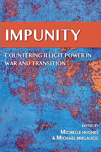 Stock image for IMPUNITY Countering Illicit Power in War and Transition for sale by THE SAINT BOOKSTORE