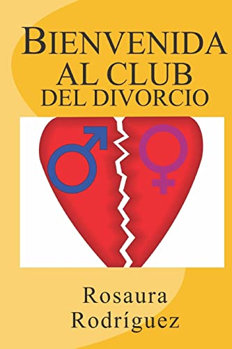 Bienvenida al club del divorcio (Spanish Edition) - Rodriguez, Rosaura:  9781539769200 - AbeBooks