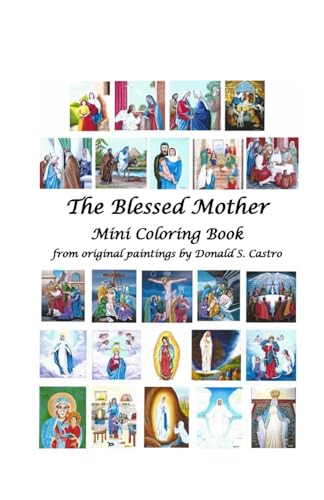 Beispielbild fr The Blessed Mother Mini Coloring Book: from original paintings by Donald S. Castro zum Verkauf von THE SAINT BOOKSTORE