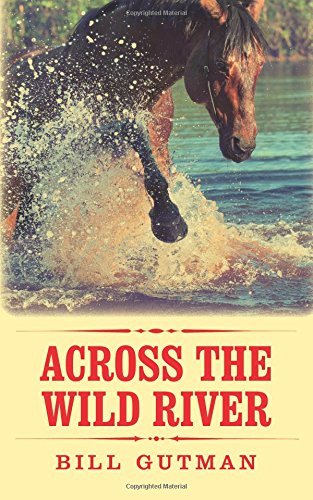 9781539776949: Across the Wild River