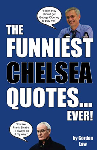 Stock image for The Funniest Chelsea Quotes. Ever! for sale by Reuseabook