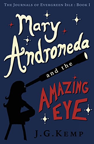 Stock image for Mary Andromeda and the Amazing Eye (The Journals of Evergreen Isle) for sale by SecondSale