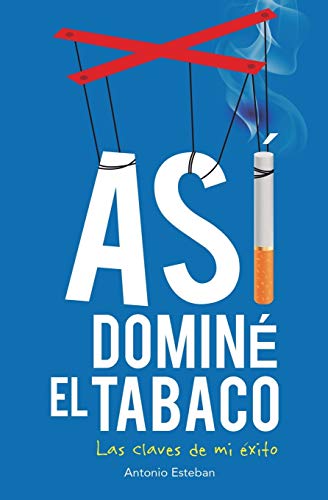 Imagen de archivo de As domin el tabaco: las claves de mi xito (Spanish Edition) a la venta por Lucky's Textbooks