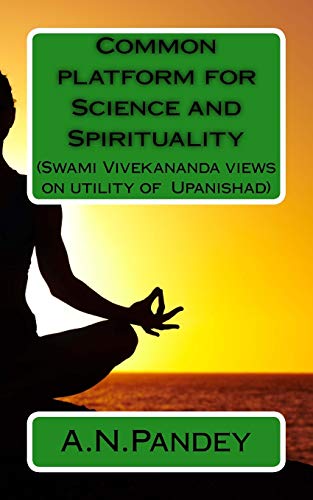 Beispielbild fr Common platform for Science and Spirituality: Swami Vivekananda views on utility of Upanishad zum Verkauf von THE SAINT BOOKSTORE