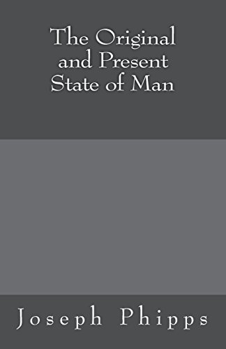 9781539784555: The Original and Present State of Man (MSF Early Quakers Series)