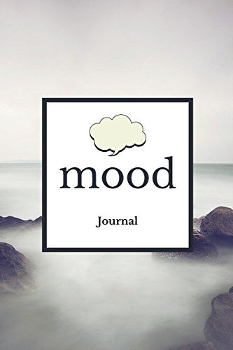 Stock image for Mood Journal: Foggy Mind Cover | Monitor your mood, medication, anxiety levels & depression levels | Keep Healthy & on Track | Emotion Diary | 52 week Journal | 6? x 9" for sale by Your Online Bookstore
