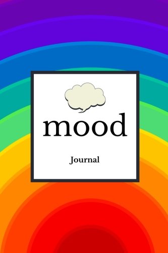 Beispielbild fr Mood Journal: Smile Rainbow Cover | Monitor your mood, medication, anxiety levels & depression levels | Keep Healthy & on Track | Emotion Diary | 52 week Journal | 6   x 9" zum Verkauf von WorldofBooks