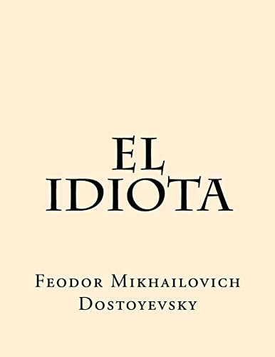 Imagen de archivo de El Idiota (Spanish Edition) a la venta por California Books