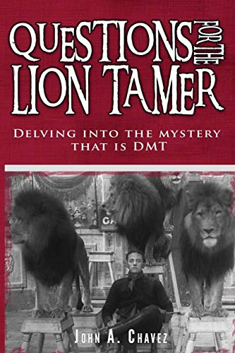 Beispielbild fr Questions for the Lion Tamer: Delving in the Mystery that is DMT zum Verkauf von WorldofBooks