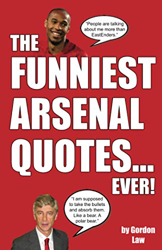 Imagen de archivo de The Funniest Arsenal Quotes. Ever! a la venta por WorldofBooks