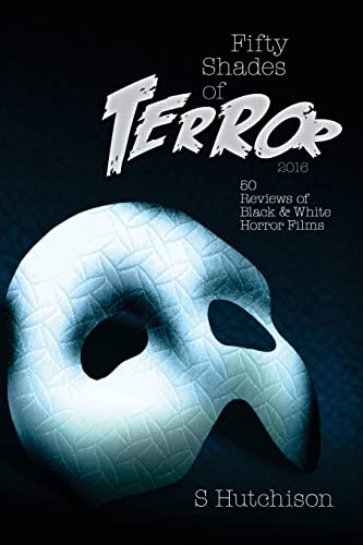 Imagen de archivo de Fifty Shades of Terror: 50 Reviews of Black and White Horror Films a la venta por Lucky's Textbooks