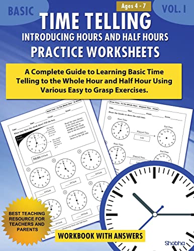 Stock image for Basic Time Telling - Introducing Hours and Half Hours - Practice Worksheets Workbook With Answers: Daily Practice Guide for Elementary Students for sale by SecondSale