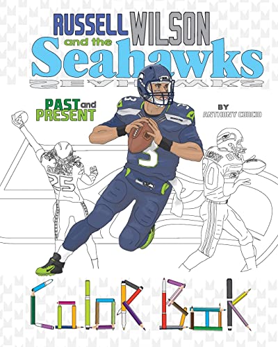 Imagen de archivo de Russell Wilson and the Seahawks: Past and Present: A Detailed Coloring Book for Adults and Kids a la venta por Reliant Bookstore