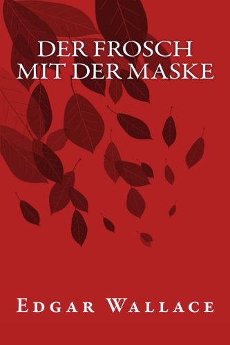 9781539797876: Der Frosch mit der Maske (German Edition)