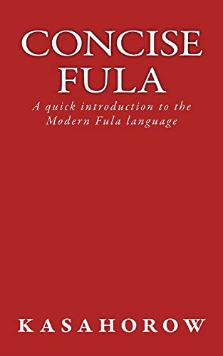 9781539798781: Concise Fula: A quick introduction to the Modern Fula language (Fula kasahorow)