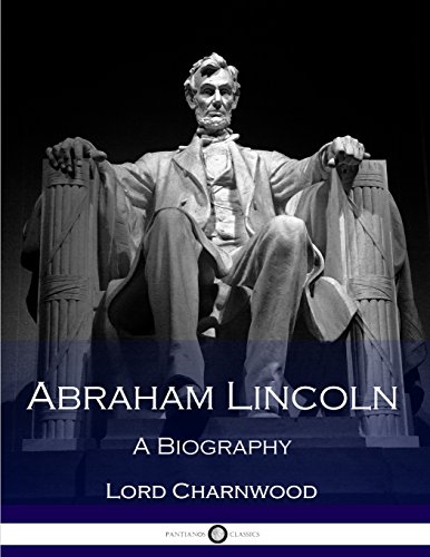 9781539799375: Abraham Lincoln: A Biography
