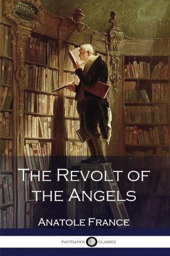 Beispielbild fr Anatole France - The Revolt of the Angels zum Verkauf von BookManBookWoman Books