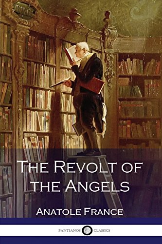 Stock image for Anatole France - The Revolt of the Angels for sale by BookManBookWoman Books