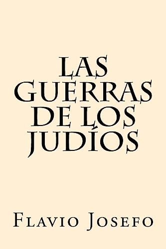 9781539805335: Las Guerras de los Judios (Spanish Edition)