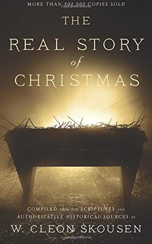 9781539806875: The Real Story of Christmas: Compiled from the Scriptures and Authoritative Historical Sources