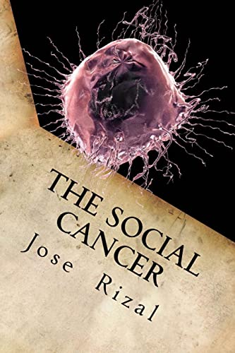 9781539807315: The Social Cancer: A Complete English Version of Noli Me Tangere