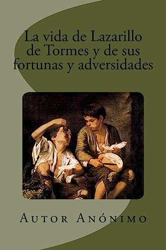 9781539812098: La vida de Lazarillo de Tormes y de sus fortunas y adversidades (Spanish Edition)