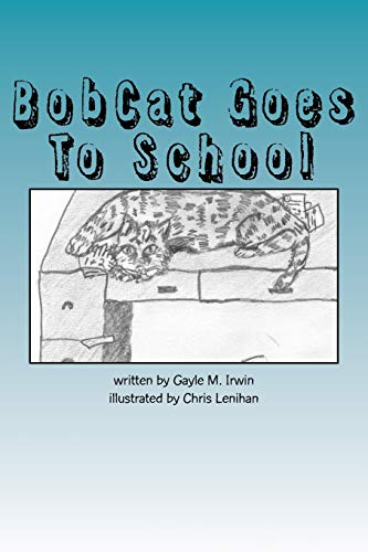 9781539813361: BobCat Goes To School