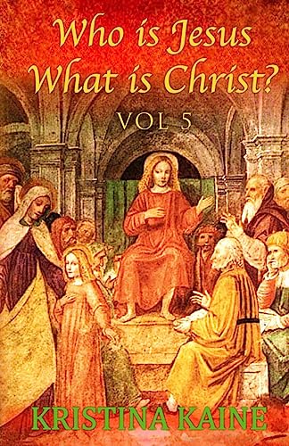 Stock image for Who Is Jesus: What Is Christ? Volume 5 for sale by THE SAINT BOOKSTORE