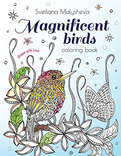 Imagen de archivo de Magnificent Birds: Coloring Book for Adults and Kids. Beautifully Detailed Birds and Flowers a la venta por THE SAINT BOOKSTORE