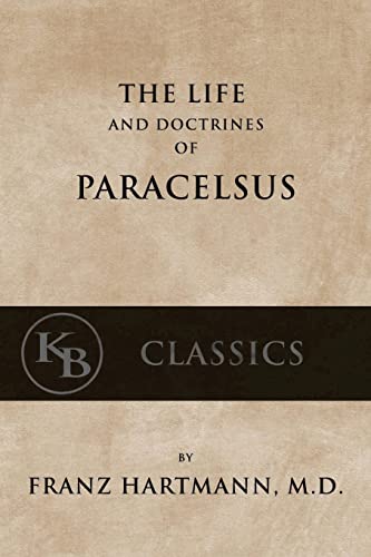 Beispielbild fr The Life and the Doctrines of Paracelsus zum Verkauf von Lucky's Textbooks