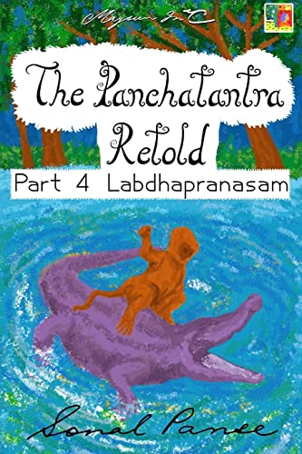 Imagen de archivo de The Panchatantra Retold Part 4 Labdhapranasam a la venta por THE SAINT BOOKSTORE