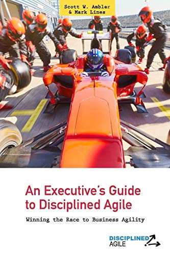 9781539852964: An Executive's Guide to Disciplined Agile: Winning the Race to Business Agility: Volume 1