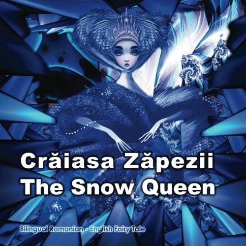 Stock image for Craiasa Zapezii. The Snow Queen. Bilingual Romanian - English Fairy Tale: Dual Language Picture Book for Kids (Romanian and English Edition) for sale by Revaluation Books