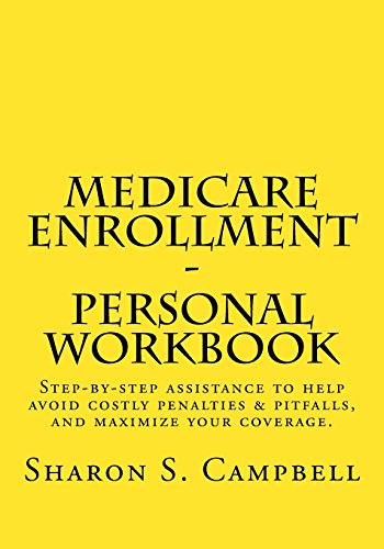 Stock image for Medicare Enrollment Personal Workbook: "2018 step-by-step assistance. Avoid costly penalties & pitfalls. Maximize your coverage." for sale by Wonder Book