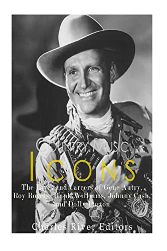 Stock image for Country Music Icons: The Lives and Careers of Gene Autry, Roy Rogers, Hank Williams, Johnny Cash, and Dolly Parton for sale by Save With Sam