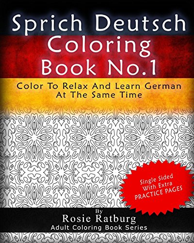 Stock image for Sprich Deutsch Coloring Book No.1: Color To Relax And Learn German At The Same Time for sale by Lucky's Textbooks