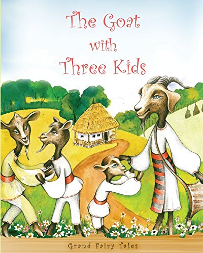 9781539858676: The Goat with Three Kids: Adaptation of a Romanian fairy tale by Ion Creanga