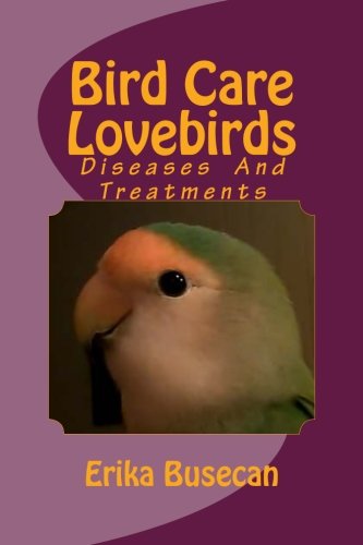 Stock image for Bird Care - Lovebirds: Diseases And Treatments for sale by Michael Knight, Bookseller