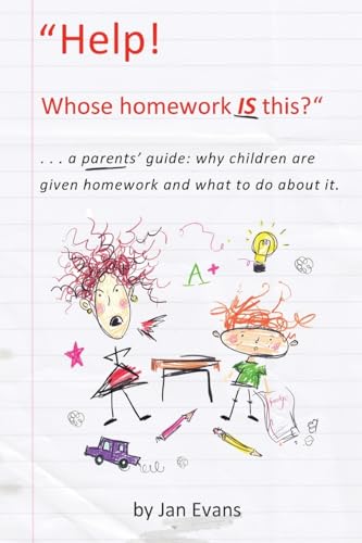 Beispielbild fr Help! Whose homework IS this?: . . . a parents' guide: why children are given homework and what to do about it. zum Verkauf von AwesomeBooks